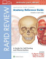 Rapid Review: Anatomy Reference Guide: A Guide for Self-Testing and Memorization / Edition 4
