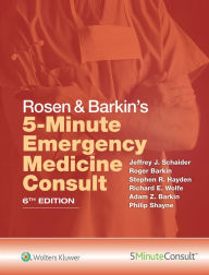 Title: Rosen & Barkin's 5-Minute Emergency Medicine Consult, Author: Jeffrey J. Schaider