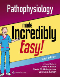 Title: Pathophysiology Made Incredibly Easy / Edition 6, Author: Lippincott Williams & Wilkins