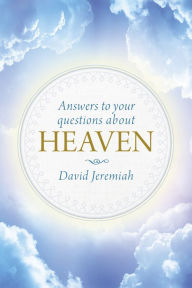 Title: Answers to Your Questions about Heaven, Author: David Jeremiah