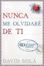 Nunca me olvidaré de ti