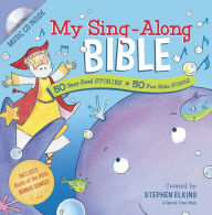 Title: My Sing-Along Bible: 50 Easy-Read Stories + 50 Fun Bible Songs, Author: Stephen Elkins