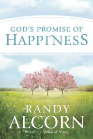 Title: God's Promise of Happiness, Author: Randy Alcorn