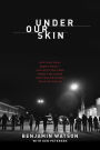 Under Our Skin: Getting Real about Race--and Getting Free from the Fears and Frustrations That Divide Us