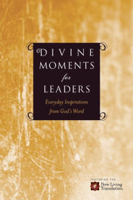 Title: Divine Moments for Leaders: Everyday Inspiration from God's Word, Author: Ronald A. Beers