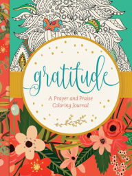 Title: Gratitude: A Prayer and Praise Coloring Journal, Author: Tyndale