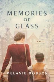 Title: Memories of Glass, Author: Melanie Dobson