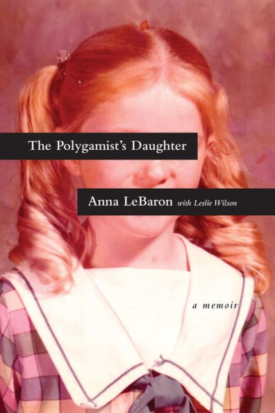 The Polygamist's Daughter: A Memoir