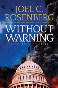 Title: Without Warning (J. B. Collins Series #3), Author: Joel C. Rosenberg