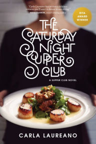 Title: The Saturday Night Supper Club, Author: Carla Laureano