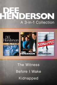 Title: A Dee Henderson 3-in-1 Collection: The Witness / Before I Wake / Kidnapped, Author: Dee Henderson