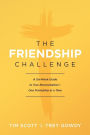 The Friendship Challenge: A Six-Week Guide to True Reconciliation--One Friendship at a Time