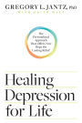 Healing Depression for Life: The Personalized Approach that Offers New Hope for Lasting Relief