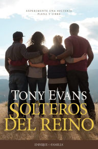Title: Solteros del reino: Experimente una soltería plena y libre, Author: Tony Evans