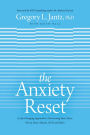 The Anxiety Reset: A Life-Changing Approach to Overcoming Fear, Stress, Worry, Panic Attacks, OCD and More