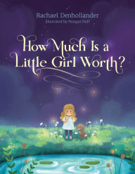 Free downloads of books in pdf How Much Is a Little Girl Worth?