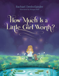 Free e textbook downloads How Much Is a Little Girl Worth? in English