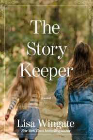 Title: The Story Keeper, Author: Lisa Wingate