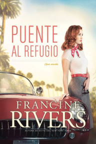 Title: Puente al refugio, Author: Francine Rivers