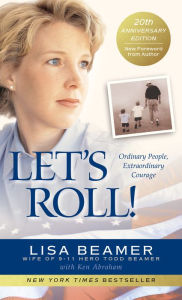 Title: Let's Roll!: Ordinary People, Extraordinary Courage, Author: Lisa Beamer