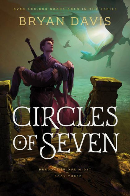 Circles Of Seven Dragons In Our Midst Series 3 By Bryan Davis Paperback Barnes Noble