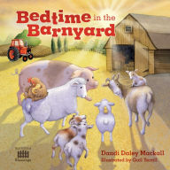 Title: Bedtime in the Barnyard, Author: Dandi Daley Mackall