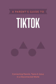 Title: A Parent's Guide to TikTok, Author: Axis