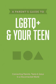 Title: A Parent's Guide to LGBTQ+ and Your Teen, Author: Axis
