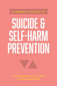 Title: A Parent's Guide to Suicide & Self-Harm Prevention, Author: Axis