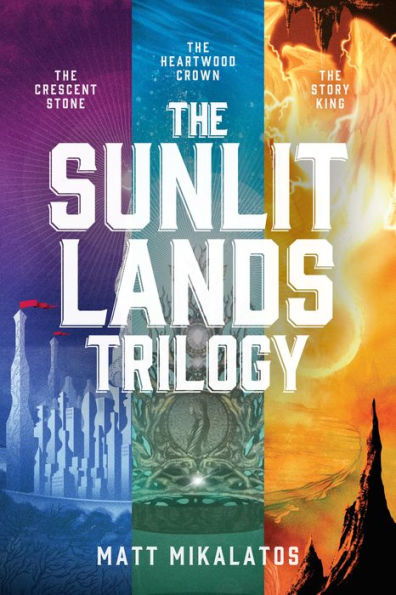 The Sunlit Lands Trilogy: The Crescent Stone / The Heartwood Crown / The Story King