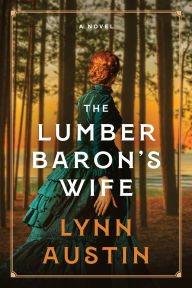 Title: The Lumber Baron's Wife, Author: Lynn Austin