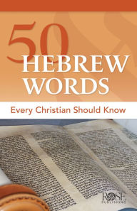 Title: 50 Hebrew Words Every Christian Should Know, Author: Rose Publishing
