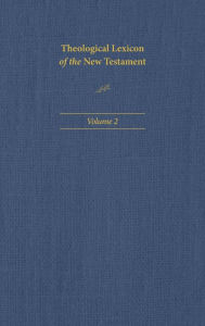 Title: Theological Lexicon of the New Testament: Volume 2, Author: Ceslas Spicq
