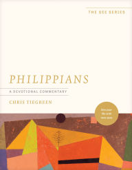 Title: Philippians: A Devotional Commentary: See Your Life with New Eyes, Author: Chris Tiegreen