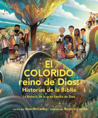 Title: El colorido reino de Dios, historias de la Biblia: La historia de la gran familia de Dios, Author: Esau McCaulley