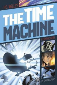 Title: The Time Machine: A Graphic Novel, Author: H. G. Wells