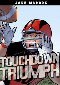 Title: Touchdown Triumph, Author: Jake Maddox