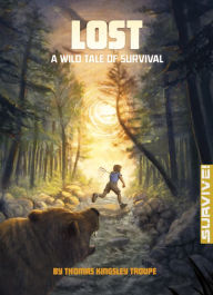 Title: Lost: A Wild Tale of Survival, Author: Thomas Kingsley Troupe