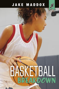 Title: Basketball Breakdown (Jake Maddox JV Girls Series), Author: Jake Maddox