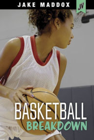 Title: Basketball Breakdown (Jake Maddox JV Girls Series), Author: Jake Maddox