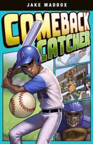 Title: Comeback Catcher, Author: Jake Maddox