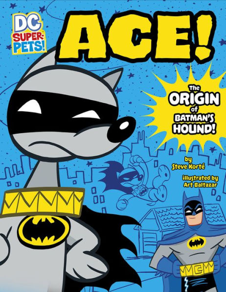 Ace: The Origin of Batman's Dog (DC Super-Pets Origin Stories)