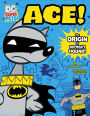 Ace: The Origin of Batman's Dog (DC Super-Pets Origin Stories)