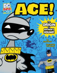 Alternative view 1 of Ace: The Origin of Batman's Dog (DC Super-Pets Origin Stories)