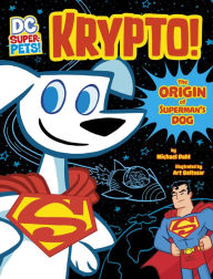 Krypto: The Origin of Superman's Dog (DC Super-Pets Origin Stories)