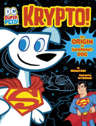 Title: Krypto: The Origin of Superman's Dog (DC Super-Pets Origin Stories), Author: Michael Dahl