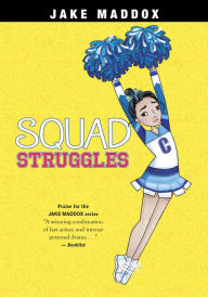 Title: Squad Struggles, Author: Jake Maddox