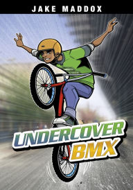 Title: Undercover BMX, Author: Jake Maddox