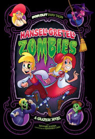 Title: Hansel & Gretel & Zombies: A Graphic Novel, Author: Benjamin Harper