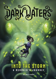 Title: Into the Storm: A Mermaid's Journey, Author: Julie Gilbert